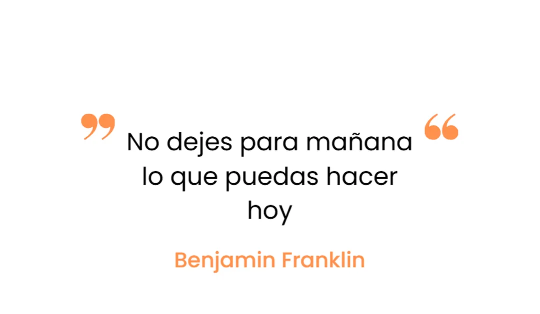 Tomar decisiones en tiempos inciertos: No dejes para mañana lo que puedas hacer hoy.
